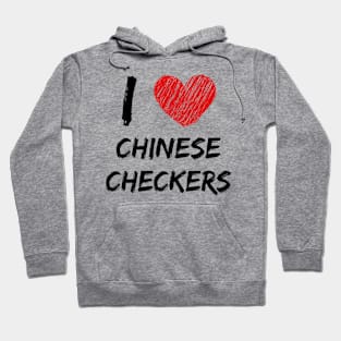 I Love Chinese Checkers Hoodie